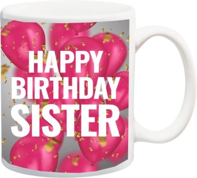 MUGKIN Happy Birthday Sister/-Di/Didi/Sis 3 Ceramic Coffee Mug(350 ml)