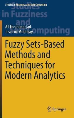 Fuzzy Sets-Based Methods and Techniques for Modern Analytics(English, Hardcover, Ebrahimnejad Ali)