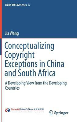 Conceptualizing Copyright Exceptions in China and South Africa(English, Hardcover, Wang Jia)