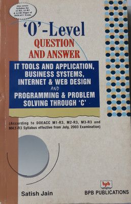 O' Level Question and Answers - it Tools and Application /Business Systems / Internet & Web Design / Prog. & Problem Through C (Cover A1, A2& A3)(English, Paperback, Jain Satish)