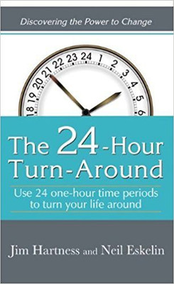 The 24 Hours Turn Around  - Use 24 One - Hour Time Periods to Turn Your Life Around(English, Paperback, Hartness Jim)
