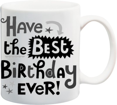 ME&YOU Gifts On Happy Birthday For Brother Sister Nephew Husband Wife Friends (IZ17-VK-MU-0729) Have The Best Birthday Ever Printed Ceramic Coffee Mug(325 ml)