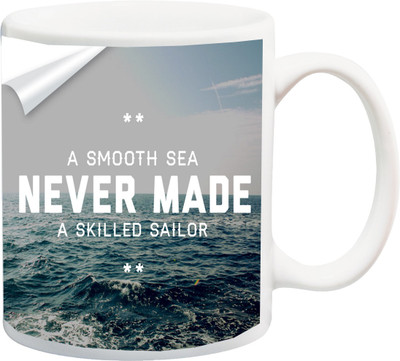 ME&YOU Motivational Inspirational Quotes (IZ17-VK-MU-0615) Never made A Skilled Sailor Printed Ceramic Coffee Mug(325 ml)
