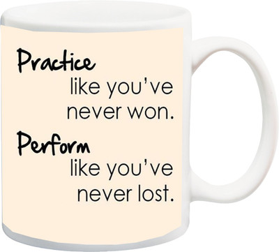

ME&YOU Motivational Inspirational Quotes (IZ17-VK-MU-0578) Practice Like You've Never Won Printed Ceramic Mug(325 ml), Multicolor