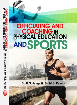 Officiating and Coaching in Physical Education and Sports(English, Hardcover, Dr. H. S. Jange , Dr. M.S. Pasodi)