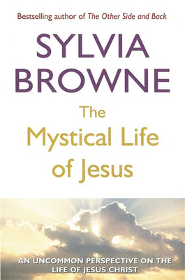 The Mystical Life Of Jesus(English, Paperback, Browne Sylvia)