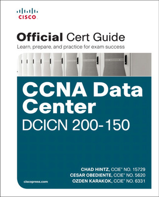 CCNA Data Center DCICN 200-150 Official Cert Guide(English, Paperback, Chad Hintz, Cesar Obediente, Ozden Karakok)