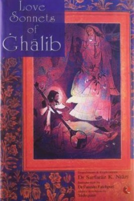 LOVE SONNETS OF GHALIB (PB)(English, Hardcover, DR SARFARAZ K NIAZI)