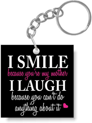 

Giftsmate KH5648 Mothers Day Gifts Funny Teasing I smile i laugh Mother Keychain Keyring for Mom Key Chain
