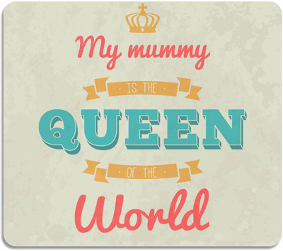 

Giftsmate Mothers Day Gifts Queen Mummy of The World Printed Mouse Pad for Mom Mousepad(Multicolor)