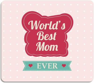 

Giftsmate Mothers Day Gifts Worlds best Mom Ever Printed Mouse Pad for Mom Mousepad(Multicolor)