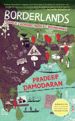 Borderlands  - Travels Across India’s Boundaries(English, Paperback, DAMODARAN PRADEEP)