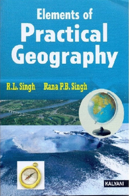 ELEMENTS OF PRACTICAL GEOGRAPHY(English, Paperback, RANA P B SINGH, R.L. SINGH)
