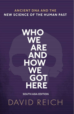 Who We are and How We Got Here  - Ancient DNA and the New Science of the Human Past(English, Paperback, Reich David)