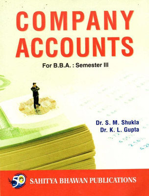 Company Accounts For B.B.A IIIrd Semester of Chaudhary Charan Singh University, Chhatrapati Shahu Ji Maharaj University, Dr. Ram Manohar Lohia Avadh University, Jananayak Chandrashekhar University, Mahatma Gandhi Kashi Vidyapith, Mahatma Jyotiba Phule Rohilkhand University(English, Paperback, Dr. S. Company Accounts For B.B.A IIIrd Semester of Chaudhary Charan Singh University, Chhatrapati Shahu Ji Maharaj University, Dr. Ram Manohar Lohia Avadh University, Jananayak Chandrashekhar University, Mahatma Gandhi Kashi Vidyapith, Mahatma Jyotiba Phule Rohilkhand University(English, Paperback, Dr. S.