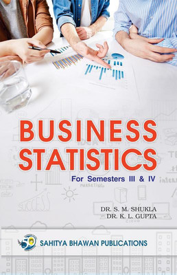 Business Statistics For B.Com (Hons.) IIIrd & IVth Semester of Banaras Hindu University(English, Paperback, Dr. S.M. Shukla, Dr. K.L. Gupta)