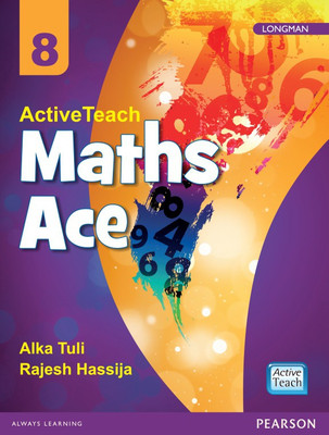 Active Teach: Maths Ace for CBSE class 8 by Pearson(English, Paperback, Alka Tuli, Rajesh Hassija)