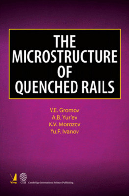 The Microstructure of Quenched Rails(English, Hardcover, V E Gromov A B Yurev K V Morozov)