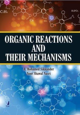 Organic Reactions and their Mechanisms(English, Paperback, Dr. A. Mohamed Sikkander Noor Shawal Nasri)