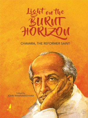 Light on the Burnt Horizon: Chavara The Reformer Saint(English, Hardcover, John Mannarathara)