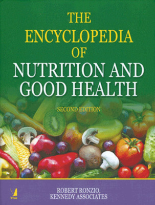 The Encyclopeida of Nutrition and Good Health, 2/e(English, Hardcover, Robert Ronzio Kennedy Associates)