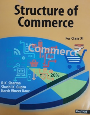 STRUCTURE OF COMMERCE FOR CLASS-XI(English, Paperback, HARSH VINEET KAUR, R,K, SHARMA, SHASHI K. GUPTA)