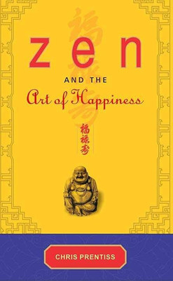 Zen and the art of Happiness(English, Paperback, Prentiss Chris)