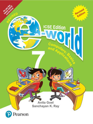 E-world -Computer Science for ICSE Class 7 by Pearson(English, Paperback, Anita Goel, Sanchayan Kumar Ray)