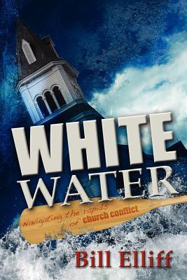 Whitewater/Navigating the rapids of church conflict(English, Paperback, Elliff Bill)
