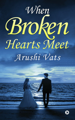 When broken hearts meet(English, Paperback, Arushi Vats)