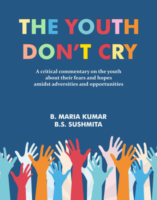 The Youth Don't Cry(English, Paperback, B. Maria Kumar, B. S. Sushmita)