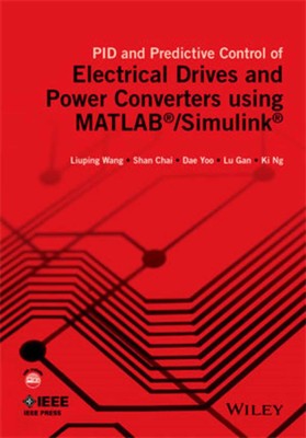 PID and Predictive Control of Electrical Drives and Power Converters using MATLAB / Simulink(English, Paperback, Liuping Wang, Dae Yoo, Shan Chai)