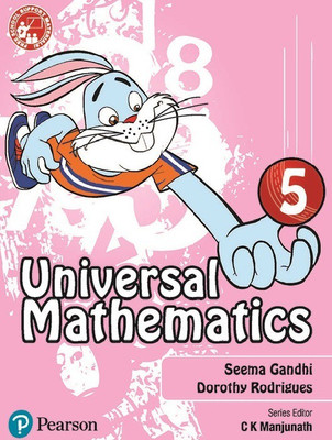 Universal Mathematics for CBSE Class 5 by Pearson(English, Paperback, Seema Gandhi, Dorothy Rodrigues, C K Manjunath)