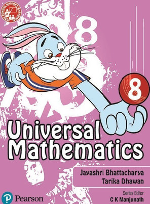 Universal Mathematics for CBSE Class 8 by Pearson(English, Paperback, Jayashri Bhattacharya, Tarika Dhawan, C K Manjunath)