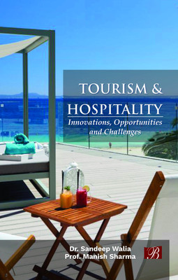 Tourism and Hospitality: Innovations, Opportunities and Challenges(English, Hardcover, Dr. Sandeep Walia(Editor), Prof. Manish Sharma(Editor))