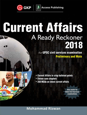 Current Affairs - a Ready Reckoner 2018 for Upsc Civil Services Examination, Preliminary & Main 1 Edition(English, Paperback, Rizwan Mohammad)