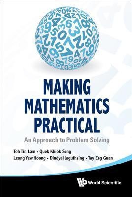 Making Mathematics Practical: An Approach To Problem Solving(English, Hardcover, Toh Tin Lam)