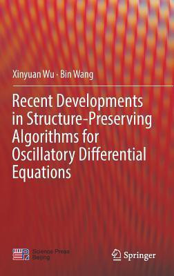 Recent Developments in Structure-Preserving Algorithms for Oscillatory Differential Equations(English, Hardcover, Wu Xinyuan)