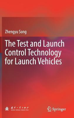 The Test and Launch Control Technology for Launch Vehicles(English, Hardcover, Song Zhengyu)