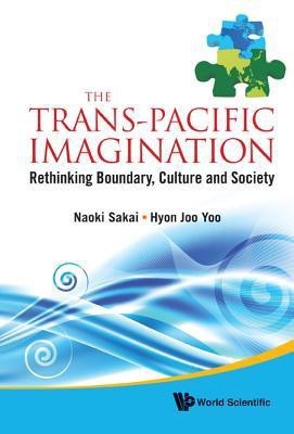 Trans-pacific Imagination, The: Rethinking Boundary, Culture And Society(English, Hardcover, unknown)