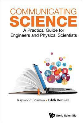 Communicating Science: A Practical Guide For Engineers And Physical Scientists(English, Hardcover, Boxman Edith S)
