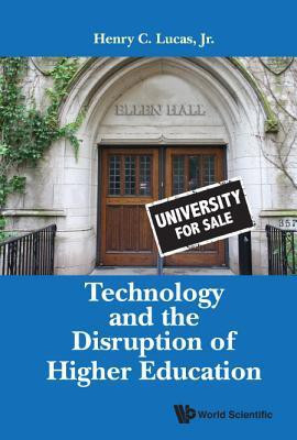 Technology And The Disruption Of Higher Education(English, Hardcover, Lucas, Jr Henry C)