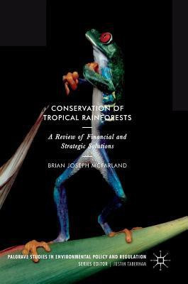 Conservation of Tropical Rainforests(English, Hardcover, McFarland Brian Joseph)