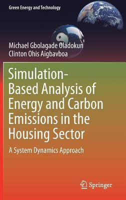 Simulation-Based Analysis of Energy and Carbon Emissions in the Housing Sector(English, Hardcover, Oladokun Michael Gbolagade)