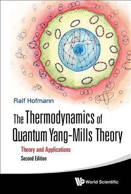 Thermodynamics Of Quantum Yang-mills Theory, The: Theory And Applications(English, Paperback, Hofmann Ralf)