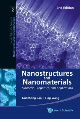 Nanostructures And Nanomaterials: Synthesis, Properties, And Applications (2nd Edition)(English, Hardcover, Cao Guozhong)