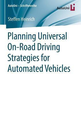 Planning Universal On-Road Driving Strategies for Automated Vehicles(English, Paperback, Heinrich Steffen)