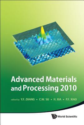 Advanced Materials And Processing 2010 - Proceedings Of The 6th International Conference On Icamp(English, Hardcover, unknown)