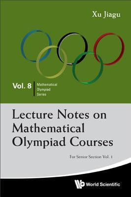 Lecture Notes On Mathematical Olympiad Courses: For Senior Section (In 2 Volumes)(English, Paperback, Xu Jiagu)
