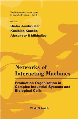Networks Of Interacting Machines: Production Organization In Complex Industrial Systems And Biological Cells(English, Hardcover, unknown)